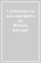 L infermiere in sala operatoria