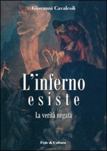 L'inferno esiste. La verità negata - Giovanni Cavalcoli