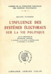 L influence des systèmes électoraux sur la vie politique