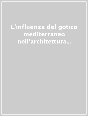 L'influenza del gotico mediterraneo nell'architettura dei Florio. Revival architettonici e itinerari culturali