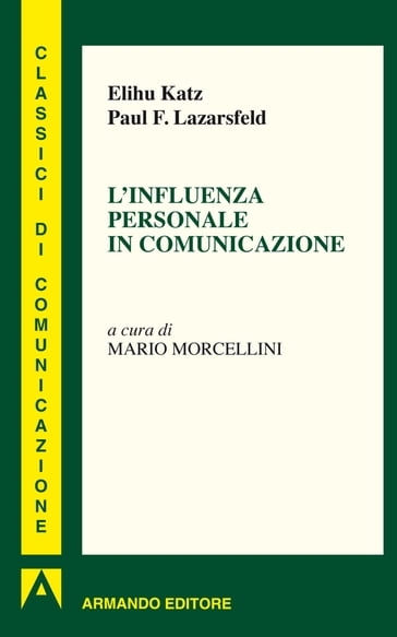 L'influenza personale in comunicazione - Elihu Katz - Paul F. Lazersfeld