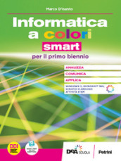 L informatica a colori. Ediz. Smart. Per gli Ist. tecnici e professionali. Con e-book. Con espansione online