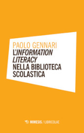 L information literacy nella biblioteca scolastica