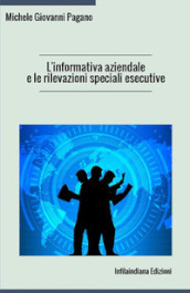 L informativa aziendale e le rilevazioni speciali esecutive