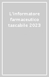 L informatore farmaceutico tascabile 2023