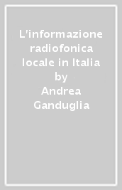 L informazione radiofonica locale in Italia