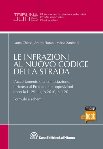 Le infrazioni al nuovo codice della strada - Arturo Fiorani - Laura Chiesa