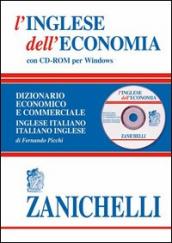 L inglese dell economia. Dizionario economico e commerciale inglese-italiano, italiano-inglese. Con CD-ROM