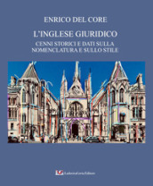 L inglese giuridico. Cenni storici e dati sulla nomenclatura e sullo stile