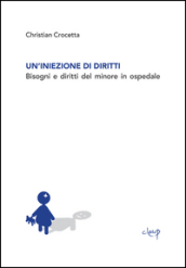 Un iniezione di diritti. Bisogni e diritti del minore in ospedale