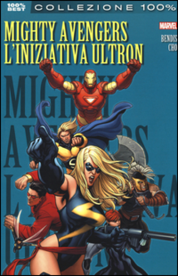 L'iniziativa Ultron. Mighty Avengers - Brian Michael Bendis - Frank Cho