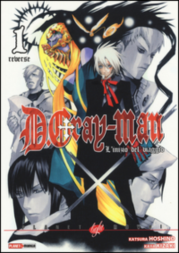 L'inizio del viaggio. D gray-man reverse. 1. - Hoshino Katsura - Kaya Kizaki