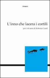 L inno che lacera i cortili. Per i 60 anni di Roberto Carifi