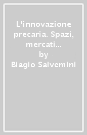 L innovazione precaria. Spazi, mercati e società nel Mezzogiorno tra Sette e Ottocento