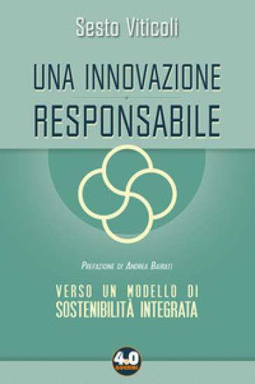 Una innovazione responsabile. Verso un modello di sostenibilità integrata - Sesto Viticoli