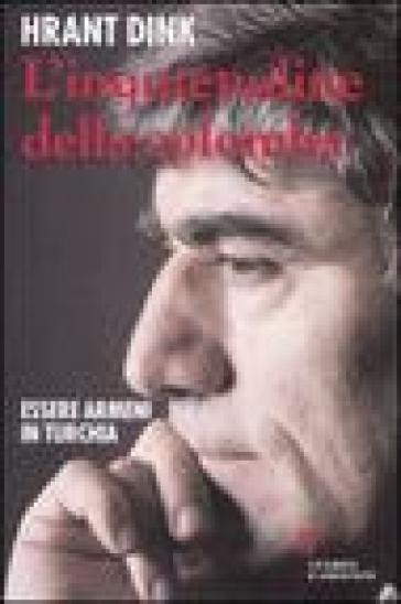 L'inquietudine della colomba. Essere armeni in Turchia - Hrant Dink