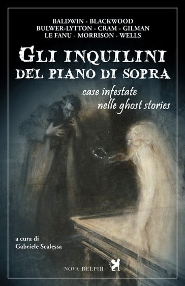Gli inquilini del piano di sopra. Case infestate nelle ghost stories - AA.VV. Artisti Vari - Gabriele Scalessa