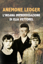 L insana improvvisazione di Elia Vettorel