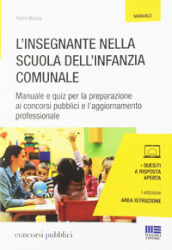 L insegnante nella scuola dell infanzia comunale. Manuale e quiz per la preparazione ai concorsi pubblici e l aggiornamento professionale