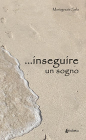 ...inseguire un sogno