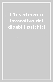 L inserimento lavorativo dei disabili psichici