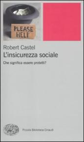 L insicurezza sociale. Che significa essere protetti?