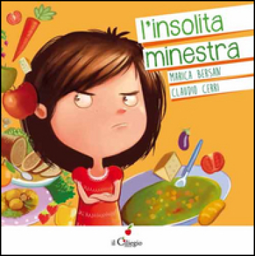 L'insolita minestra. Ediz. illustrata - Marica Bersan - Claudio Cerri