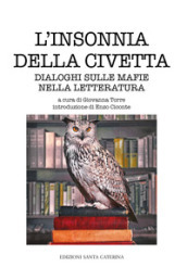 L insonnia della civetta. Dialoghi sulle mafie nella letteratura