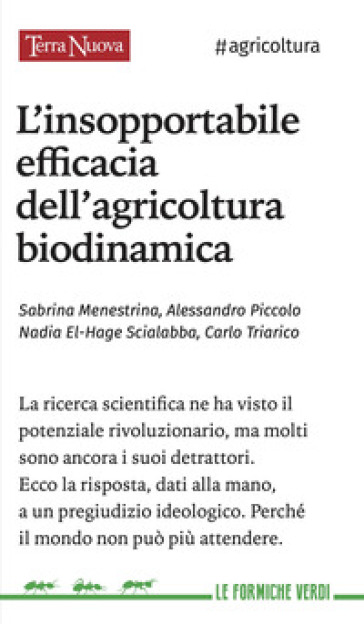 L'insopportabile efficacia dell'agricoltura biodinamica - Sabrina Menestrina - ALESSANDRO PICCOLO - Nadia El-Hage Scialabba - Carlo Triarico