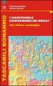 L insostenibile conformismo dei media? Una lettura sociologica