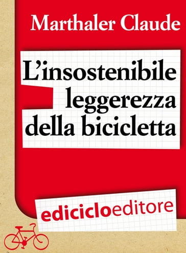 L'insostenibile leggerezza della bicicletta - Claude Marthaler