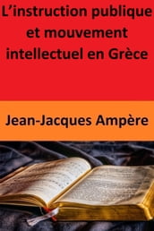 L instruction publique et mouvement intellectuel en Grèce