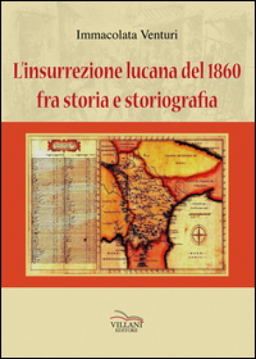 L'insurrezione lucana del 1860, fra storia e storiografia - Immacolata Venturi