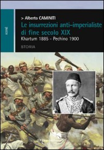Le insurrezioni anti-imperialiste di fine secolo XIX - Alberto Caminiti