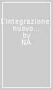 L integrazione: nuovo modello di sviluppo