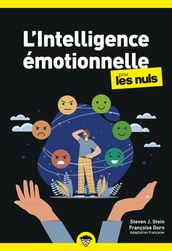 L intelligence émotionnelle pour les Nuls : Livre de développement personnel, Découvrir l intelligence émotionnelle, Améliorer ses prises de décision et comprendre ses émotions pour vivre mieux