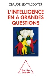 L  intelligence en six grandes questions