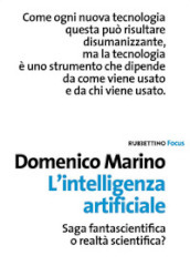 L intelligenza artificiale. Saga fantascientifica o realtà scientifica?