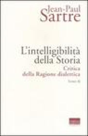 L'intelligibilità della storia. Critica della ragione dialettica. 2. - Jean-Paul Sartre