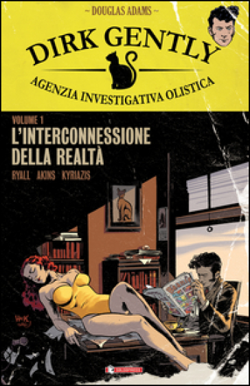 L'interconnessione della realtà. Dirk Gently agenzia investigativa olistica. 1. - Chris Ryall