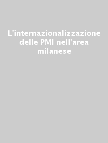 L'internazionalizzazione delle PMI nell'area milanese
