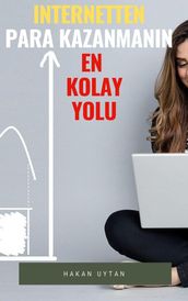 internetten Para Kazanmann en Kolay Yolu