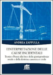 L interpretazione delle cause incidentali. Teoria e prassi alla luce della giurisprudenza rotale e della dottrina canonica e civile