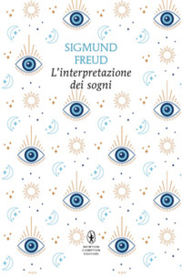 L'interpretazione dei sogni. Ediz. integrale - Sigmund Freud