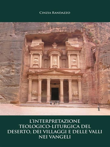 L'interpretazione teologico  liturgica del deserto, dei villaggi e delle valli nei vangeli - Cinzia Randazzo