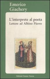 L interprete al poeta. Lettere ad Albino Pierro