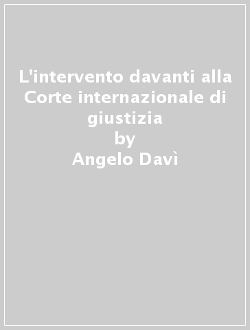 L'intervento davanti alla Corte internazionale di giustizia - Angelo Davì