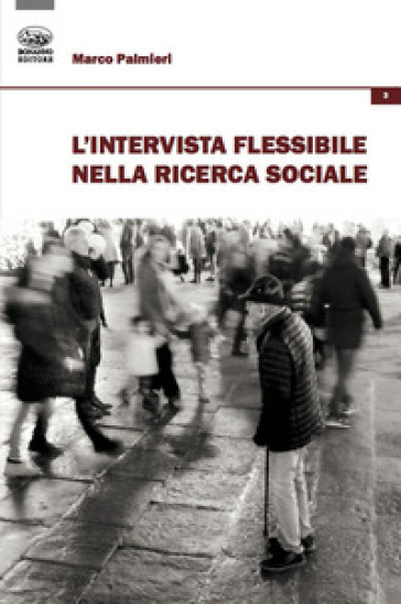 L'intervista flessibile nella ricerca sociale - Marco Palmieri