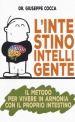 L intestino intelligente. Il metodo per vivere in armonia con il proprio intestino