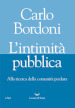 L intimità pubblica. Alla ricerca della comunità perduta